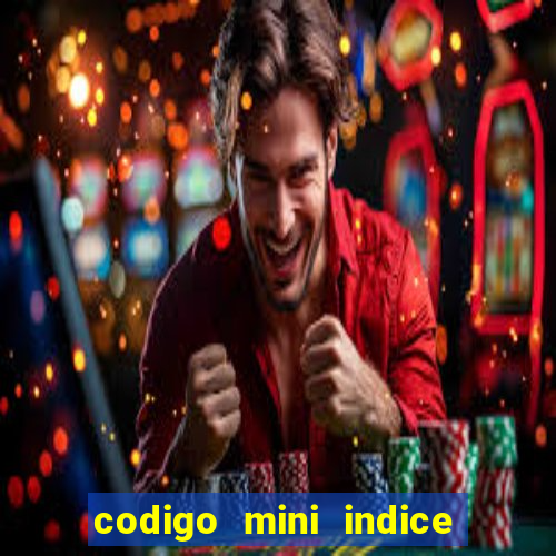 codigo mini indice setembro 2024